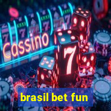 brasil bet fun